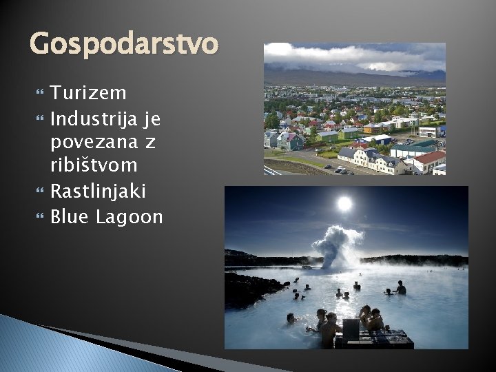 Gospodarstvo Turizem Industrija je povezana z ribištvom Rastlinjaki Blue Lagoon 