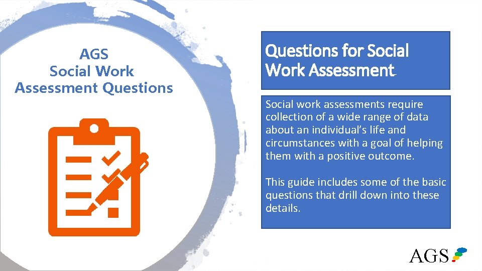 Questions for Social Work Assessment AGS Social Work Assessment Questions Social work assessments require