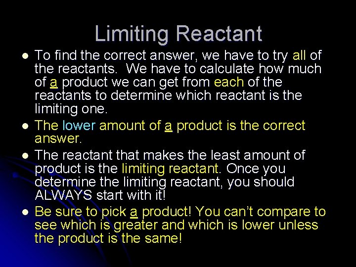Limiting Reactant l l To find the correct answer, we have to try all