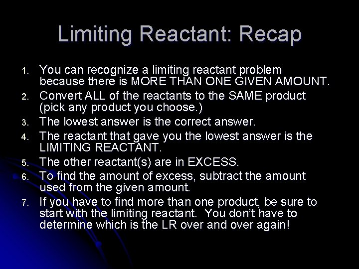 Limiting Reactant: Recap 1. 2. 3. 4. 5. 6. 7. You can recognize a