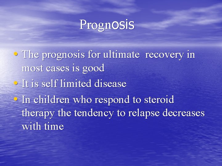 Prognosis • The prognosis for ultimate recovery in most cases is good • It