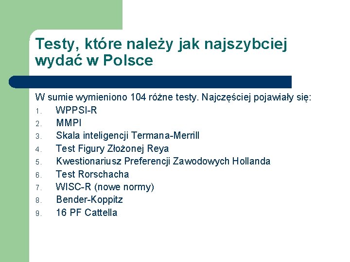 Testy, które należy jak najszybciej wydać w Polsce W sumie wymieniono 104 różne testy.