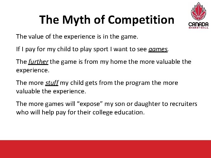  The Myth of Competition The value of the experience is in the game.