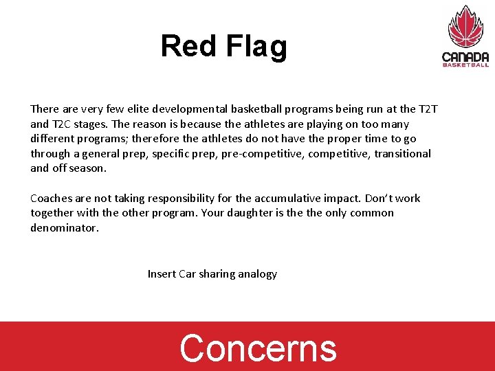 Red Flag There are very few elite developmental basketball programs being run at the