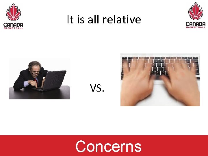 It is all relative VS. Concerns 