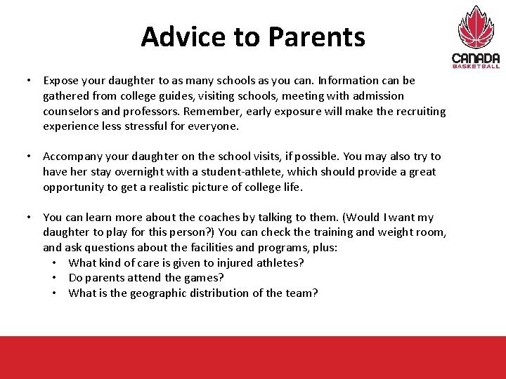 Advice to Parents • Expose your daughter to as many schools as you can.