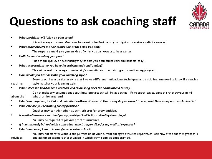Questions to ask coaching staff What positions will I play on your team? It
