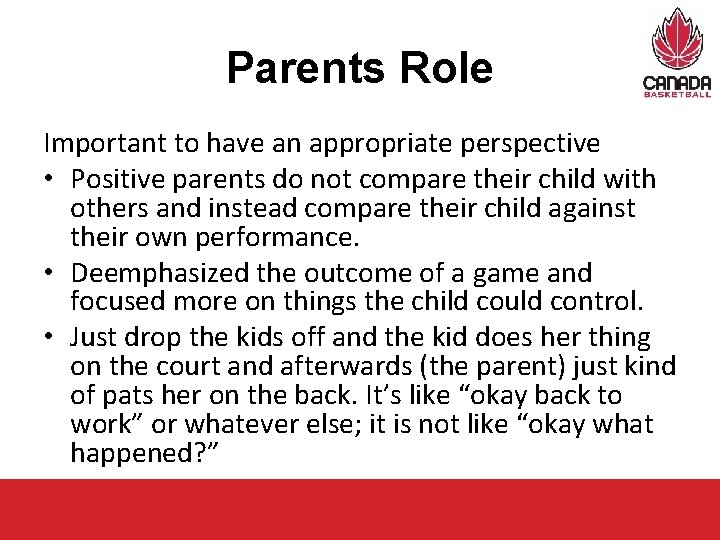 Parents Role Important to have an appropriate perspective • Positive parents do not compare