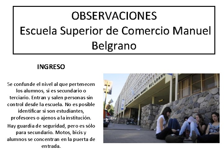 OBSERVACIONES Escuela Superior de Comercio Manuel Belgrano INGRESO Se confunde el nivel al que