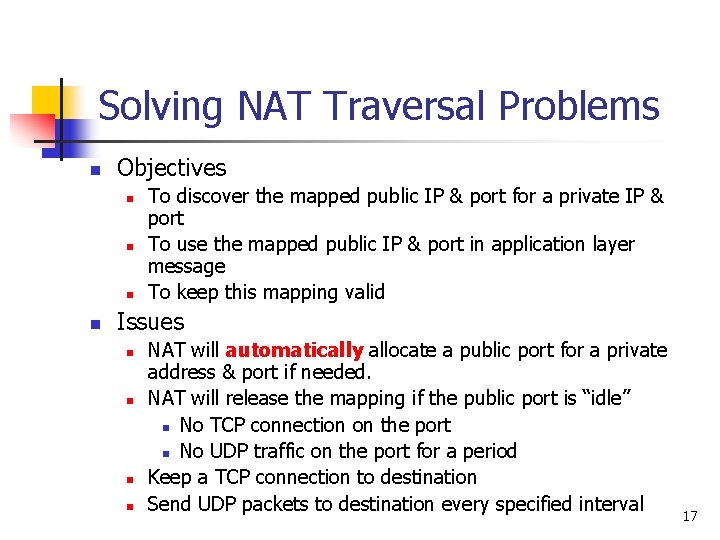 Solving NAT Traversal Problems n Objectives n n To discover the mapped public IP