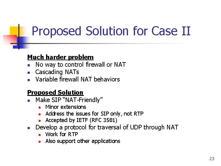 Proposed Solution for Case II Much harder problem n No way to control firewall