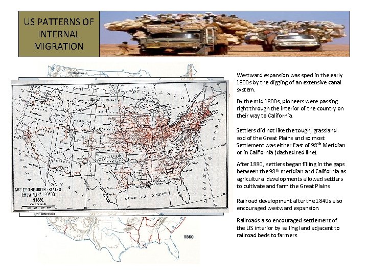 US PATTERNS OF INTERNAL MIGRATION Westward expansion was sped in the early 1800 s