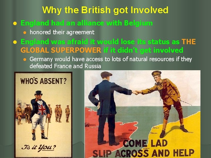 Why the British got Involved l England had an alliance with Belgium l l