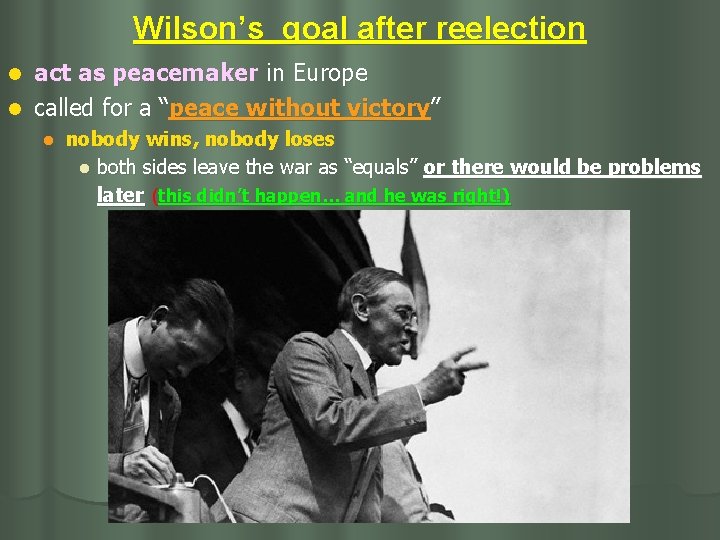 Wilson’s goal after reelection act as peacemaker in Europe l called for a “peace