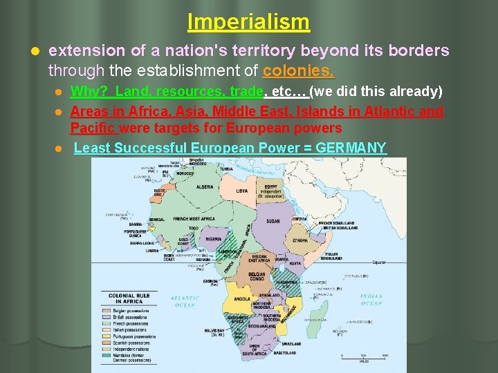 Imperialism l extension of a nation's territory beyond its borders through the establishment of