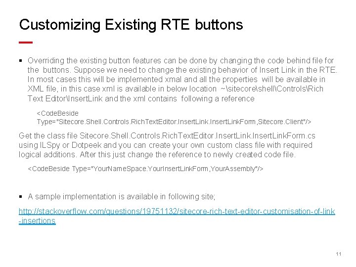 Customizing Existing RTE buttons § Overriding the existing button features can be done by