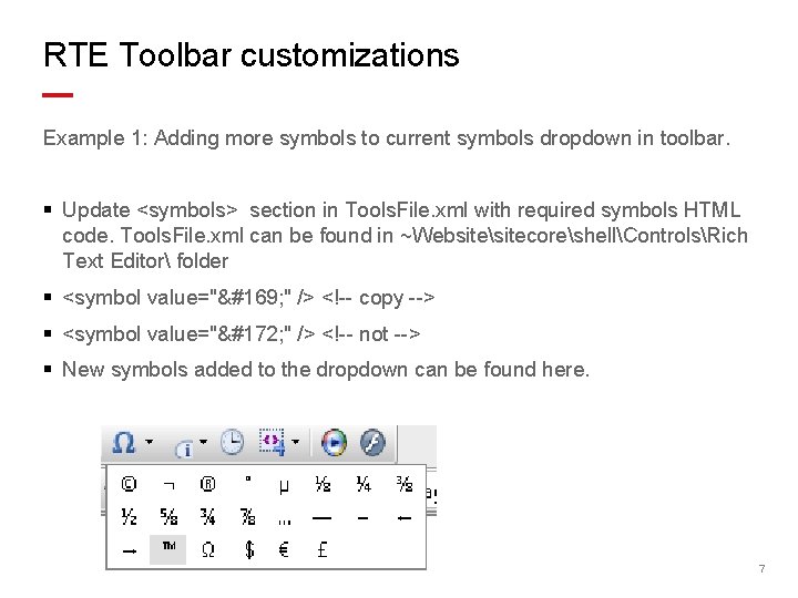 RTE Toolbar customizations Example 1: Adding more symbols to current symbols dropdown in toolbar.