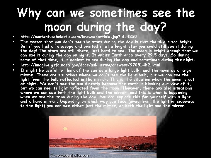  • • Why can we sometimes see the moon during the day? http: