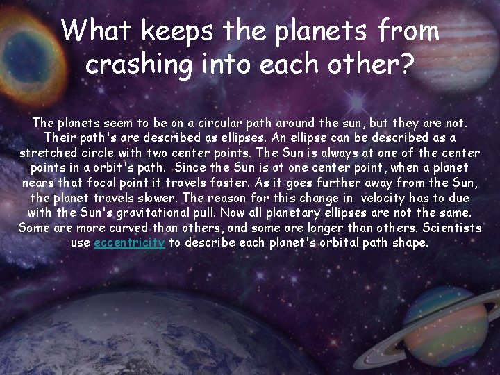 What keeps the planets from crashing into each other? The planets seem to be