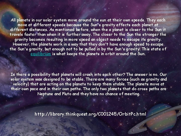 All planets in our solar system move around the sun at their own speeds.