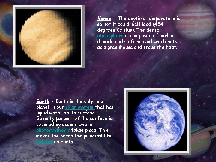 Venus - The daytime temperature is so hot it could melt lead (484 degrees