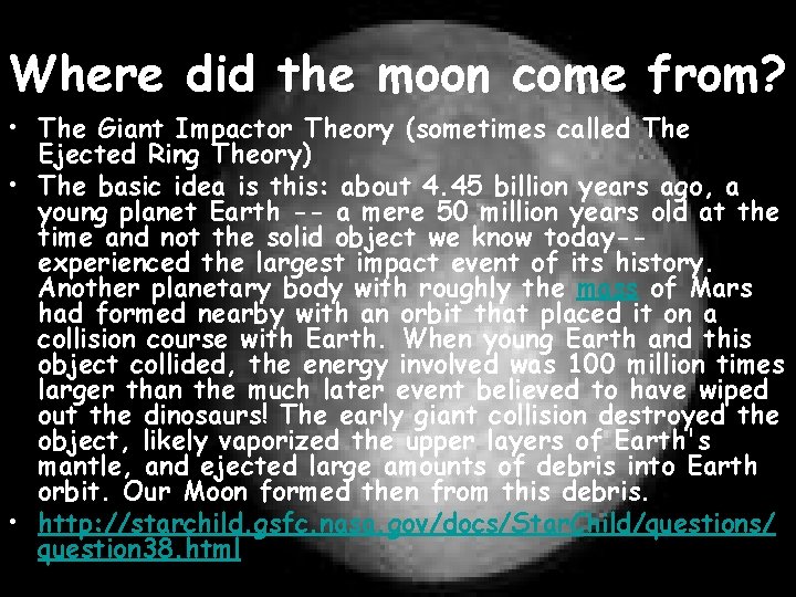 Where did the moon come from? • The Giant Impactor Theory (sometimes called The