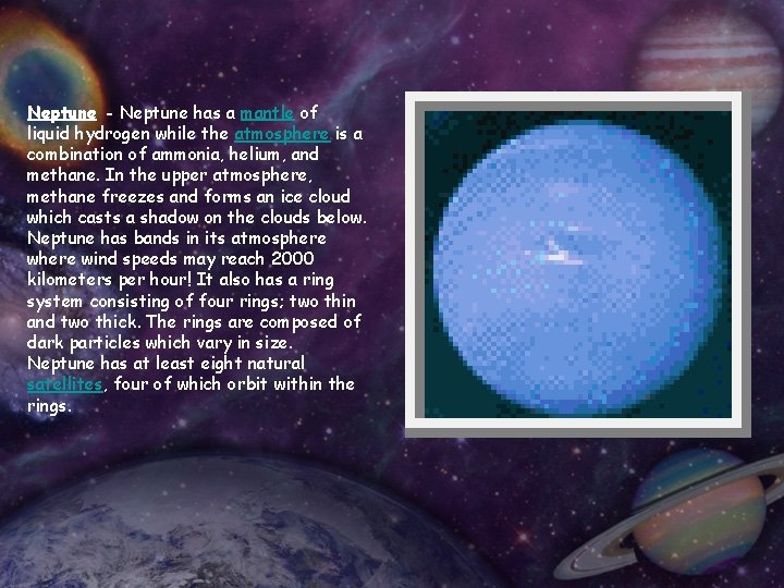 Neptune - Neptune has a mantle of liquid hydrogen while the atmosphere is a