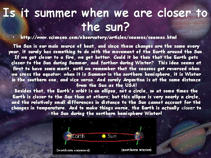 Is it summer when we are closer to the sun? • http: //www. scienceu.