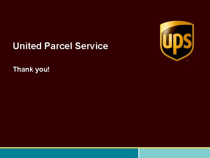 United Parcel Service Thank you! 
