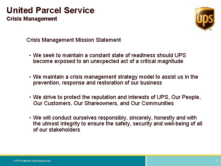 United Parcel Service Crisis Management Mission Statement • We seek to maintain a constant