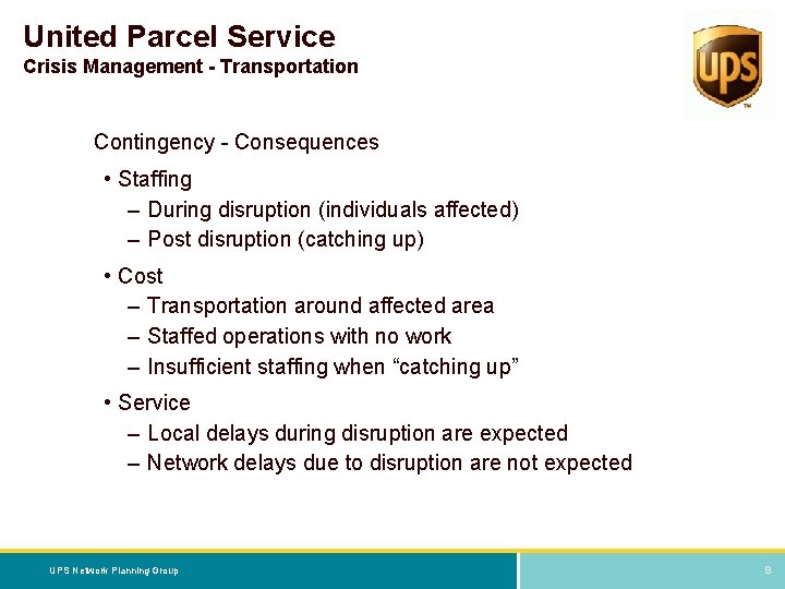 United Parcel Service Crisis Management - Transportation Contingency - Consequences • Staffing – During