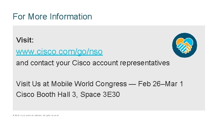 For More Information Visit: www. cisco. com/go/nso and contact your Cisco account representatives Visit