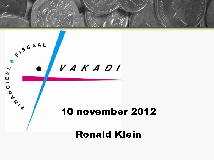 10 november 2012 Ronald Klein 