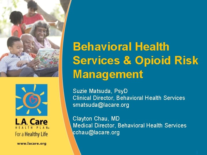 Behavioral Health Services & Opioid Risk Management Suzie Matsuda, Psy. D Clinical Director, Behavioral