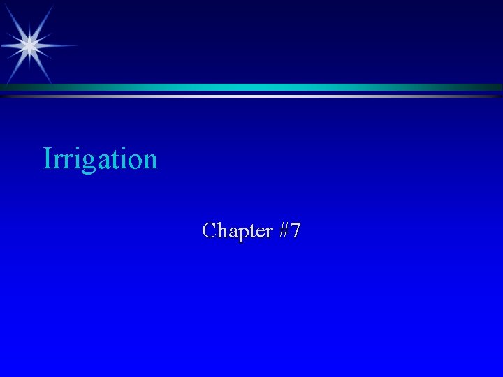 Irrigation Chapter #7 