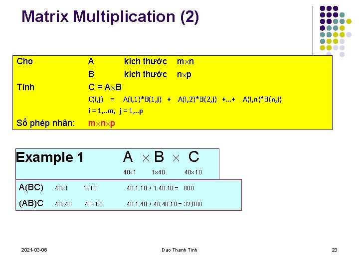 Matrix Multiplication (2) Cho A kích thước B kích thước C = A B