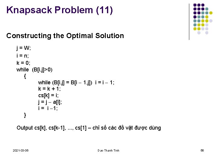 Knapsack Problem (11) Constructing the Optimal Solution j = W; i = n; k