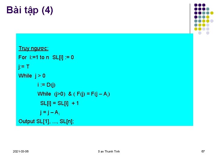 Bài tập (4) Truy ngược: For i: =1 to n SL[i] : = 0