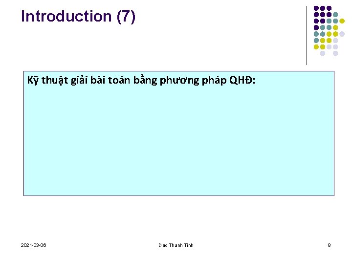 Introduction (7) Kỹ thuật giải bài toán bằng phương pháp QHĐ: 2021 -03 -06