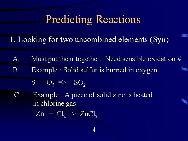 Predicting Reactions 1. Looking for two uncombined elements (Syn) A. Must put them together.