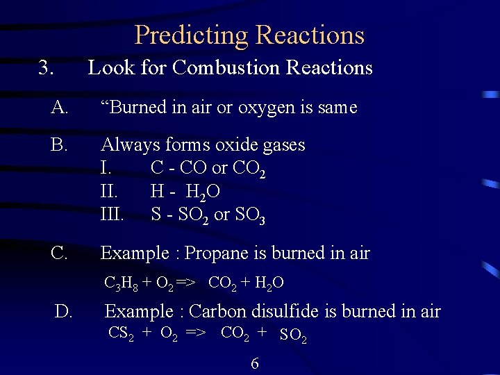 Predicting Reactions 3. Look for Combustion Reactions A. “Burned in air or oxygen is