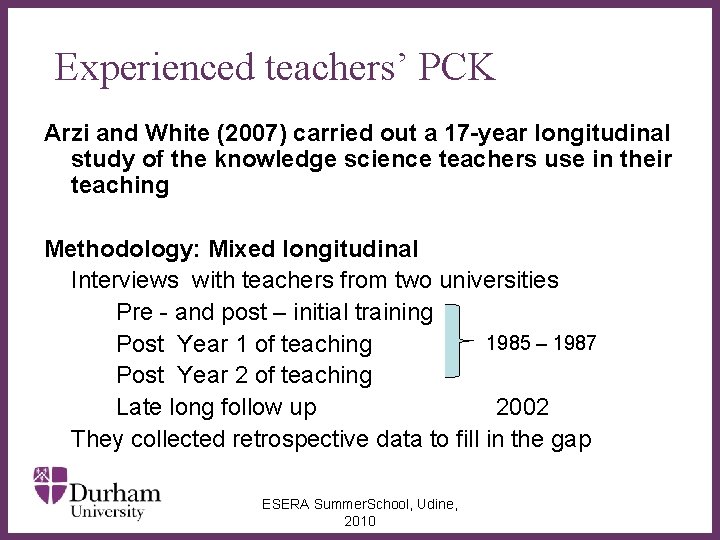 Experienced teachers’ PCK Arzi and White (2007) carried out a 17 -year longitudinal study