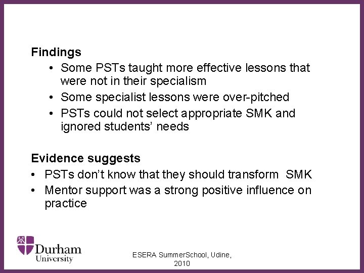 Findings • Some PSTs taught more effective lessons that were not in their specialism