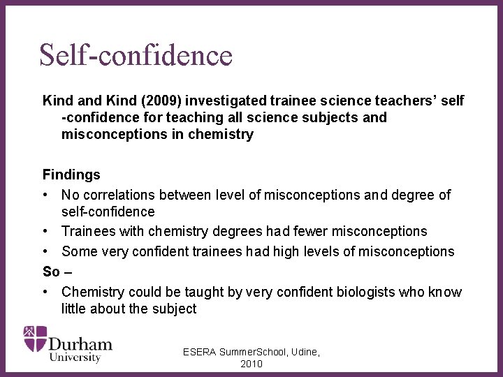 Self-confidence Kind and Kind (2009) investigated trainee science teachers’ self -confidence for teaching all