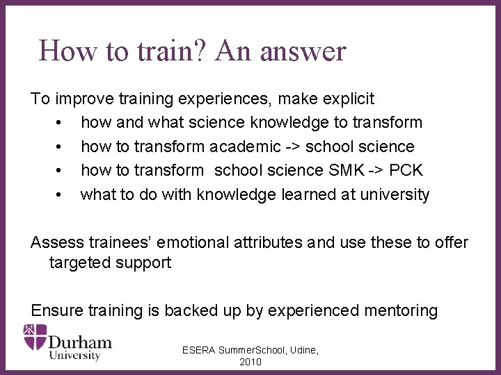 How to train? An answer To improve training experiences, make explicit • how and