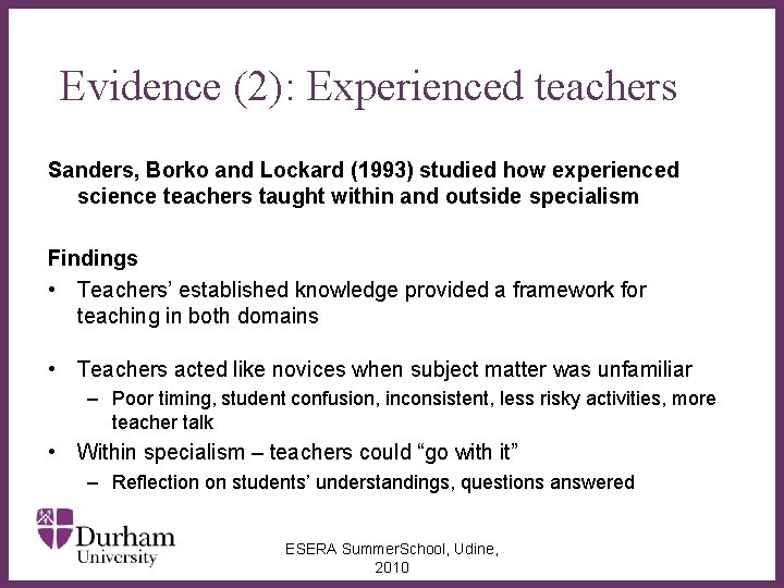 Evidence (2): Experienced teachers Sanders, Borko and Lockard (1993) studied how experienced science teachers