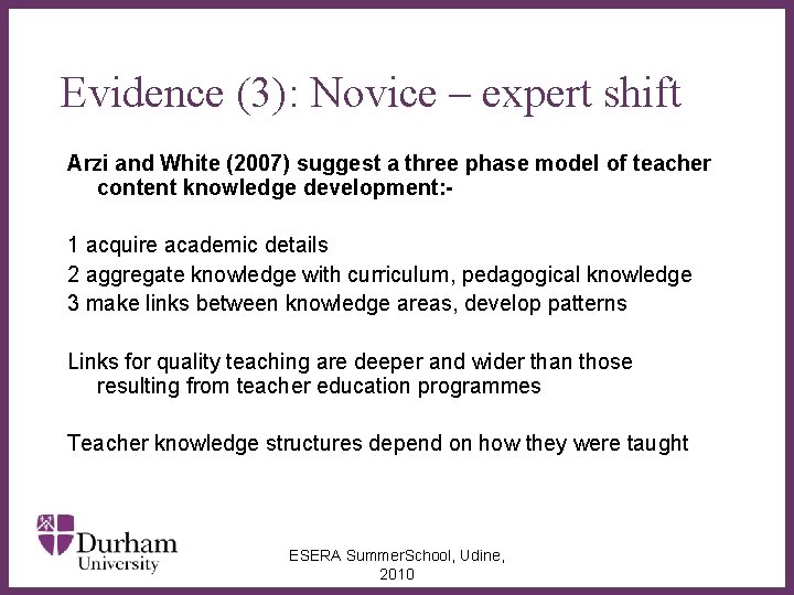Evidence (3): Novice – expert shift Arzi and White (2007) suggest a three phase