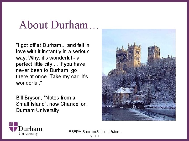 About Durham… "I got off at Durham. . . and fell in love with
