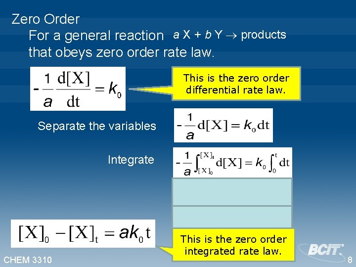 Zero Order For a general reaction a X + b Y products that obeys