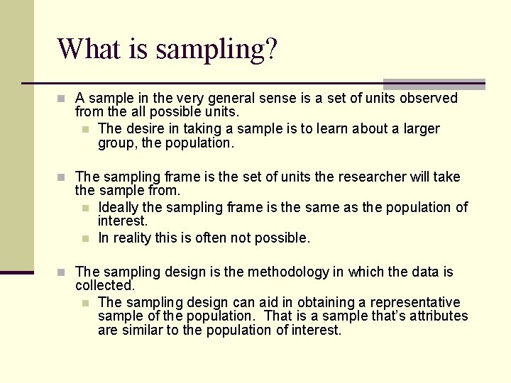 What is sampling? n A sample in the very general sense is a set